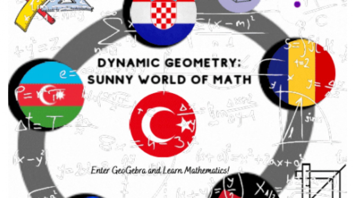 ''Dynamic Geometry; Sunny World of Math'' - GEOGEBRA
